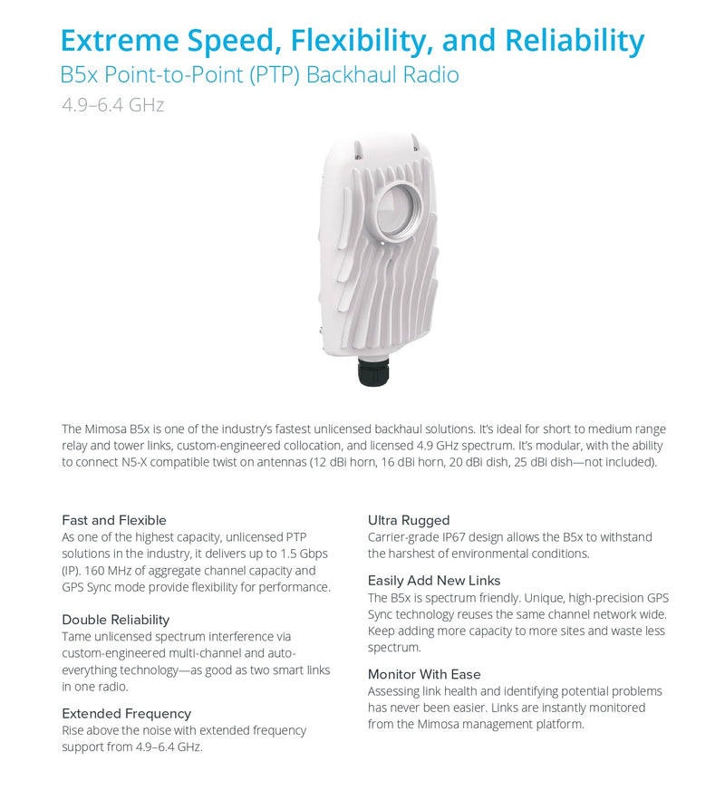 Radio PTP Backhaul, Integrated antenna of 8 dBi, MIMO 4X4: 4ac, 4.9 - 6.4 GHz, IP67, Speed up to 1.5 Gbps, 2.4 GHz administration radio, Mimosa Cloud Monitoring and Management